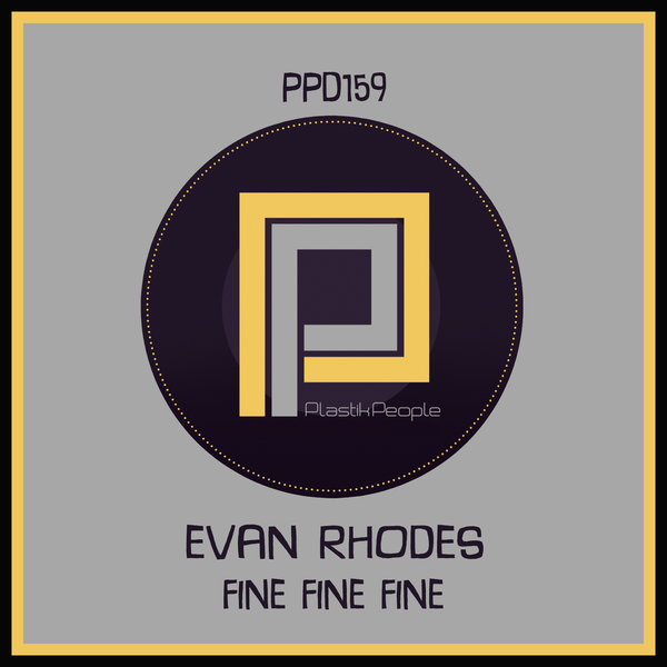Evan Rhodes - Fine Fine Fine [PPD159]